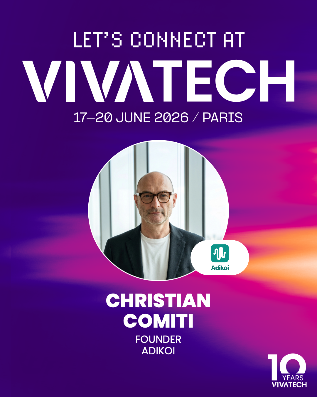 Christian Comiti, fondateur d'Adikoi — Rencontrons-nous à VivaTech, 17-20 juin 2026, Paris